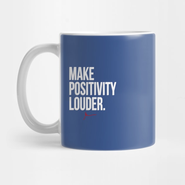 Make Positivity Louder by GaryVeeApparel